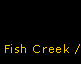 Fish Creek