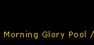 Morning Glory Pool