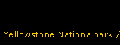 Yellowstone Nationalpark
