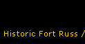 Historic Fort Russ