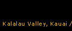 Kalalau Valley, Kauai