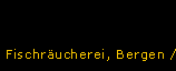 Fischr&auml;ucherei, Bergen