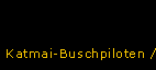 Katmai-Buschpiloten